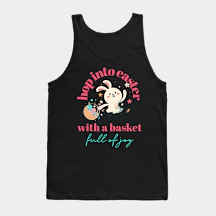 Hop into Easter with a basket full of joy Tank Top